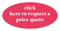 click here to request a price quote